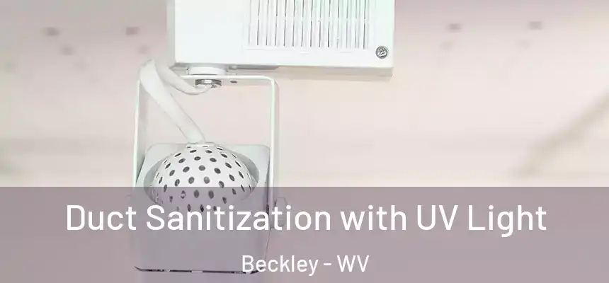  Duct Sanitization with UV Light Beckley - WV