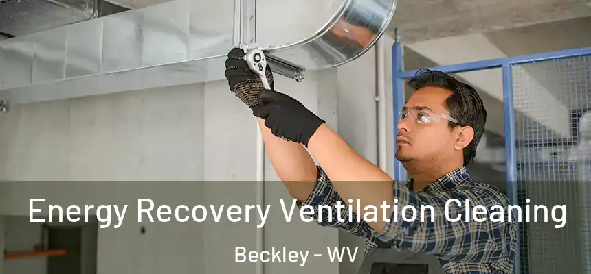  Energy Recovery Ventilation Cleaning Beckley - WV