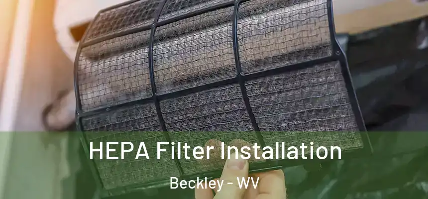  HEPA Filter Installation Beckley - WV