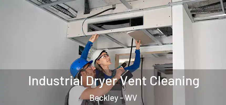  Industrial Dryer Vent Cleaning Beckley - WV