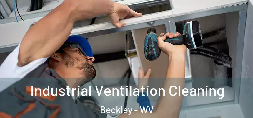  Industrial Ventilation Cleaning Beckley - WV