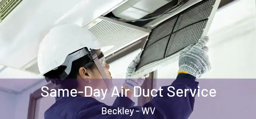  Same-Day Air Duct Service Beckley - WV