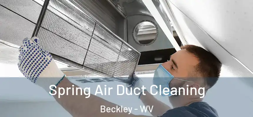  Spring Air Duct Cleaning Beckley - WV